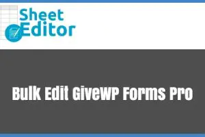 WP Sheet Editor Bulk Edit GiveWP Forms Pro v1.0.67 |WordPress表格插件下载