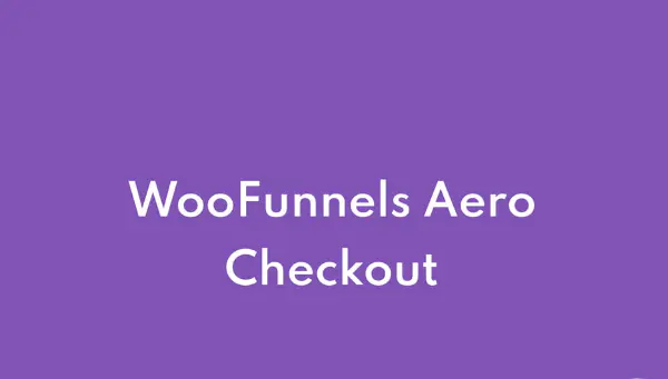 Aero FunnelKit Checkout v3.23.2 [Business] 优化结账流程插件下载