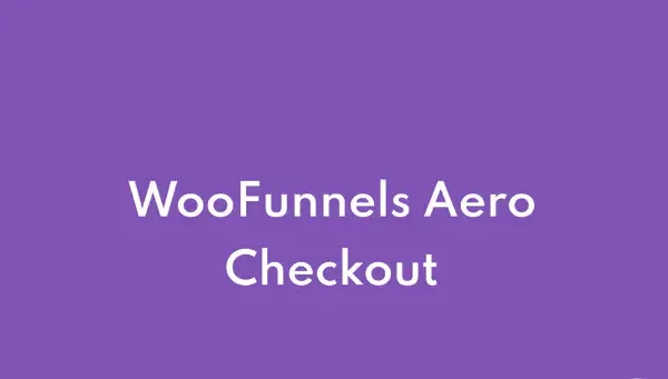 Aero FunnelKit Checkout v3.23.2 [Business] 优化结账流程插件下载